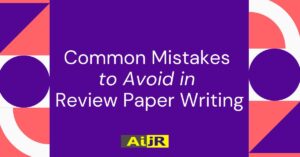 Read more about the article Common Mistakes to Avoid in Review Paper Writing